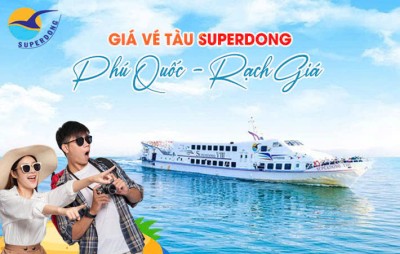 Giá Vé Tàu Superdong Phú Quốc Rạch Giá